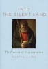 Into the Silent Land - The Practice of Contemplation (Paperback) - Martin Laird Photo