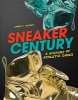 Sneaker Century - A History of Athletic Shoes (Hardcover) - Amber J Keyser Photo