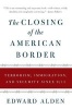 The Closing of the American Border - Terrorism, Immigration, and Security Since 9/11 (Paperback) - Edward Alden Photo