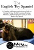 The English Toy Spaniel - A Complete and Comprehensive Owners Guide To: Buying, Owning, Health, Grooming, Training, Obedience, Understanding and Caring for Your English Toy Spaniel (Paperback) - Dog Care Professionals Photo