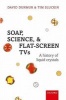 Soap, Science, and Flat-Screen TVs - A History of Liquid Crystals (Hardcover) - David A Dunmur Photo