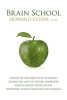 Brain School - Stories of Children with Learning Disabilities and Attention Disorders Who Changed Their Lives by Improving Their Cogn (Paperback, New) - Howard Eaton Photo