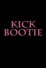 Kick Bootie - Blank Lined Notebook - 6x9 - 108 Pages - Motivational (Paperback) - Passion Imagination Journals Photo