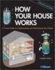 How Your House Works - A Visual Guide to Understanding and Maintaining Your Home (Paperback, 2nd Revised edition) - Charlie Wing Photo