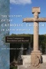 The History of the Catholic Church in Latin America - From Conquest to Revolution and Beyond (Hardcover) - John Frederick Schwaller Photo