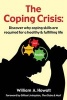 The Coping Crisis (Paperback) - William A Howatt Photo