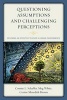 Questioning Assumptions and Challenging Perceptions - Becoming an Effective Teacher in Urban Environments (Paperback) - Connie L Schaffer Photo