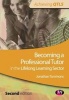 Becoming a Professional Tutor in the Lifelong Learning Sector (Paperback, 2nd Revised edition) - Jonathan Tummons Photo