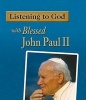 Listening to God with Blessed John Paul II (Hardcover) - Amy Welborn Photo