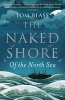 The Naked Shore - Of the North Sea (Paperback) - Tom Blass Photo