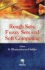 Rough Sets, Fuzzy Sets and Soft Computing (Hardcover) - Sharmistha Bhattacharyahalder Photo