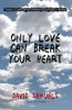 Only Love Can Break Your Heart (Paperback) - David Samuels Photo