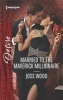 Married to the Maverick Millionaire (Paperback) - Joss Wood Photo