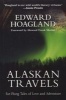 The Alaskan Travels - Far Flung Tales of Love and Adventure (Hardcover, New) - Edward Hoagland Photo