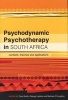 Psychodynamic Psychotherapy in South Africa - Contexts, Theories and Applications (Paperback) - Cora Smith Photo