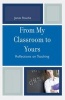 From My Classroom to Yours - Reflections on Teaching (Hardcover) - James Rourke Photo