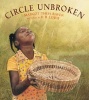 Circle Unbroken - A Story of a Basket and Its People (Paperback) - Margot Theis Raven Photo