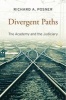 Divergent Paths - The Academy and the Judiciary (Hardcover) - Richard A Posner Photo