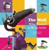 The Wolf Who Wanted to Be an Artist (Paperback) - Orianne Lallemand Photo