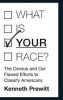 What is Your Race? - The Census and Our Flawed Efforts to Classify Americans (Hardcover) - Kenneth Prewitt Photo