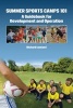 Summer Sports Camps 101 - A Guidebook for Development and Operation (Paperback) - Richard Leonard Photo