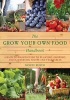 The Grow Your Own Food Handbook - A Back to Basics Guide to Planting, Growing, and Harvesting Fruits and Vegetables (Paperback) - Monte Burch Photo