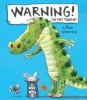 Warning! - Do Not Touch! (Hardcover) - Tim Warnes Photo