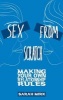 Sex from Scratch - Making Your Own Relationship Rules (Paperback) - Sarah Mirk Photo