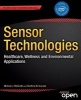 Sensor Technologies: Healthcare, Wellness and Environmental Applications (Paperback, New) - Michael J McGrath Photo