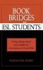 Book Bridges for ESL Students - Using Young Adult and Children's Literature to Teach ESL (Hardcover) - Suzanne Elizabeth Reid Photo