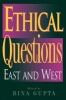 Ethical Questions - East and West (Paperback) - Bina Gupta Photo