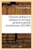 Chansons Politiques Et Satiriques En Auvergne Pendant La Periode Revolutionnaire (French, Paperback) - Francisque Mege Photo