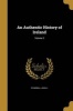 An Authentic History of Ireland; Volume 2 (Paperback) - John J OCarroll Photo