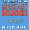 The Little Book of Management Bollocks - Why be Human When You Could be a Manager? (Paperback) - Alistair Beaton Photo