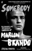 Somebody - The Reckless Life and Remarkable Career of Marlon Brando (Paperback, Main) - Stefan Kanfer Photo