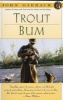 Trout Bum (Paperback, 1st Fireside ed) - John Gierach Photo