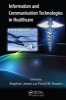 Information and Communication Technologies in Healthcare (Hardcover, New) - Stephan Jones Photo