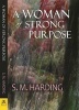 A Woman of Strong Purpose (Paperback) - S M Harding Photo