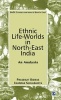 Ethnic Life-Worlds in North-East India - An Analysis (Hardcover) - Prasenjit Biswas Photo