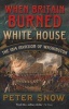 When Britain Burned the White House - The 1814 Invasion of Washington (Paperback) - Peter Snow Photo