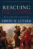 Rescuing the Gospel - The Story and Significance of the Reformation (Hardcover) - Erwin W Lutzer Photo