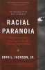 Racial Paranoia - The Unintended Consequences of Political Correctness (Paperback) - John L Jackson Photo