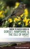 Where to Watch Birds in Dorset, Hampshire and the Isle of Wight (Paperback, 4th Revised edition) - George Green Photo