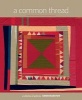 A Common Thread - A Collection of Quilts by  (Hardcover) - Gwen Marston Photo