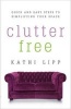 Clutter Free - Quick and Easy Steps to Simplifying Your Space (Paperback) - Kathi Lipp Photo