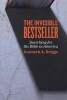 The Invisible Bestseller - Searching for the Bible in America (Hardcover) - Kenneth A Briggs Photo