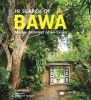 In Search of Bawa - Master Architect of Sri Lanka (Hardcover) - David Robson Photo