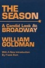 The Season - Candid Look at Broadway (Paperback, New edition) - William Goldman Photo