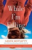 While I'm Falling (Paperback) - Laura Moriarty Photo