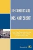 The Catholics and Mrs. Mary Surratt - How They Responded to the Trial and Execution of the Lincoln Conspirator (Paperback, New) - Kenneth J Zanca Photo